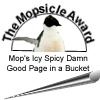 The Mopsicle Award - Mop's Icy Spicy Damn Good Page in a Bucket
