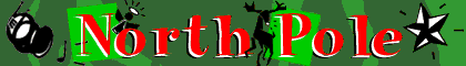 Geocities's North Pole - down as of 11.26.99, but I keep hoping